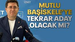 Mutlu Başiskele’ye tekrar aday olacak mı?